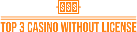 Top 3 Casino Without License
